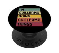 I'm Guillermo Doing Guillermo Things Divertente Personalizzato PopSockets PopGrip Adesivo