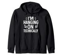 I'm Hanging On Technically Funny Burnout Survival Citazione Felpa con Cappuccio
