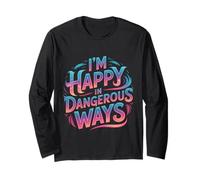 I'm Happy in Dangerous Ways Chaotic Behavior Energy ||- Maglia a Manica