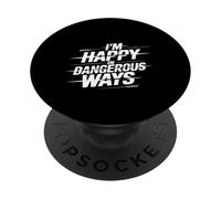 I'm Happy In Dangerous Ways Chaotic Behavior Energy ||- PopSockets PopGrip Adesivo