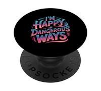 I'm Happy In Dangerous Ways Chaotic Behavior Energy ||- PopSockets PopGrip Adesivo