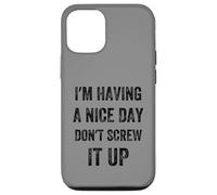 I'm Having A Nice Day Don't Screw It Up, stile vintage Custodia per iPhone 12/12 Pro