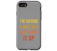 I'm Having A Nice Day Don't Screw It Up, stile vintage Custodia per iPhone SE (2020) / 7/8