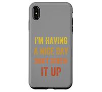 I'm Having A Nice Day Don't Screw It Up, stile vintage Custodia per iPhone XS Max
