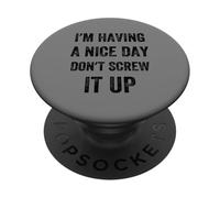 I'm Having A Nice Day Don't Screw It Up, stile vintage PopSockets PopGrip Adesivo