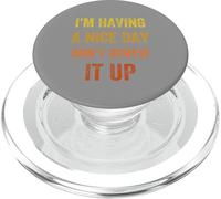 I'm Having A Nice Day Don't Screw It Up, stile vintage PopSockets PopGrip per MagSafe