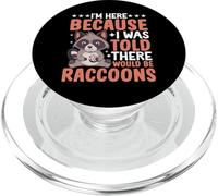 I'm Here Because I Was Told There Would Be Raccoons PopSockets PopGrip per MagSafe