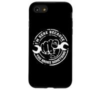 I'm Here Because You Broke Something Work Handyman Mechanic Custodia per iPhone SE (2020) / 7/8