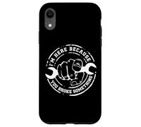 I'm Here Because You Broke Something Work Handyman Mechanic Custodia per iPhone XR