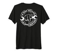 I'm Here Because You Broke Something Work Handyman Mechanic Maglietta Premium