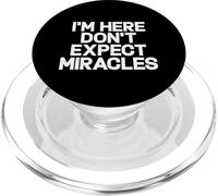I'm Here Don't Expect Miracles Funny Daying Humor Citazione PopSockets PopGrip per MagSafe