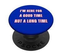 I'm Here For A Good Time Not A Long Time Party Cowboy Fun PopSockets PopGrip Adesivo