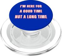 I'm Here For A Good Time Not A Long Time Party Cowboy Fun PopSockets PopGrip per MagSafe