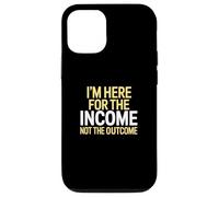 I'm Here for the Income Not the Outcome Anti-Work Gift Custodia per iPhone 12/12 Pro