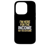 I'm Here for the Income Not the Outcome Anti-Work Gift Custodia per iPhone 14 Pro