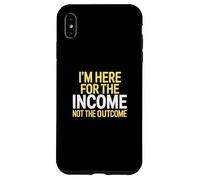 I'm Here for the Income Not the Outcome Anti-Work Gift Custodia per iPhone XS Max