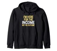 I'm Here for The Income Not The Outcome Anti-Work Gift Felpa con Cappuccio