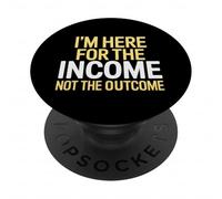 I'm Here for the Income Not the Outcome Anti-Work Gift PopSockets PopGrip Adesivo