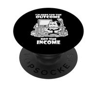 I'm Here for the Outcome Not the Income Cat Worker Gear PopSockets PopGrip Adesivo