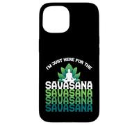 I'm Here For The Savasana, Funny Yoga Quotes Graphic Cool Custodia per iPhone 15