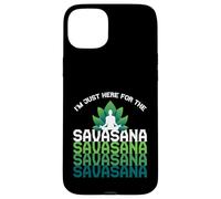 I'm Here For The Savasana, Funny Yoga Quotes Graphic Cool Custodia per iPhone 15 Plus