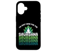 I'm Here For The Savasana, Funny Yoga Quotes Graphic Cool Custodia per iPhone 16