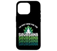 I'm Here For The Savasana, Funny Yoga Quotes Graphic Cool Custodia per iPhone 16 Pro