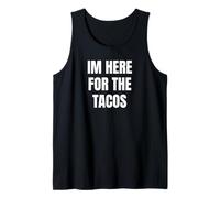 I'm Here for The Tacos Funny Taco Lover Humor Design Canotta