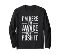 I'm Here I'm Awake Don't Push It Atteggiamento introverso -- Maglia a Manica