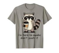 I'm Here I'm Awake Don't Push It Maglietta