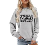 I'm Here I'm Awake Don't Push It Sweatshirt Women's Funny Letter Crewneck Pullover Top