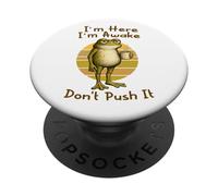 I'm Here I'm Awake Morning Mood Grumpy Frog Meme Coffee PopSockets PopGrip Adesivo