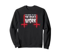 I'm Here To Do The Devil's Work Satana Occult 666 T-Shirt Felpa