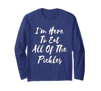 I'm Here To Eat all of The Pickles Maglia a Manica