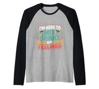 I'm Here To Mix Drinks Not Feelings Barista -- Maglia con Maniche Raglan