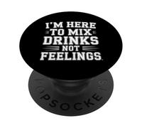 I'm Here To Mix Drinks Not Feelings Barista - PopSockets PopGrip Adesivo