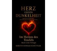 Im Herzen des Teufels: Liebe gegen Dunkelheit - der Kampf, der die Hölle erschütterte