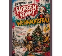 Im Herzen von Morgen kommt die Weihnachtsfrau: Eine kritische Auseinandersetzung mit Gisa Paulys humorvoller Weihnachtsgeschichte über Familie, Chaos und Zusammenhalt