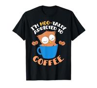 Im Hoo Tally Addicted To Coffee - Tazza con Gufo Maglietta
