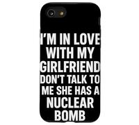 I'M IN LOVE WITH MY GIRLFRIEND DON'T TALK TO ME SHE HAS A Custodia per iPhone SE (2020) / 7/8