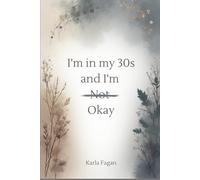 I'm in my 30's and I'm not okay
