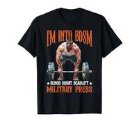 I'm Into Bdsm Bench Squat Deadlift Military Press ||||-- Maglietta