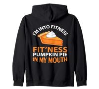 I'm Into Fitness Pumpkin Pie in My Mouth Funny Thanksgiving Felpa con Cappuccio