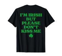 I'm Irish But Please Don't Kiss Me St Patricks Day Back Maglietta
