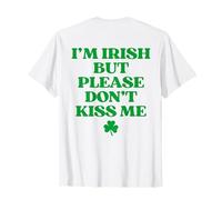 I'm Irish But Please Don't Kiss Me St Patricks Day Back Maglietta