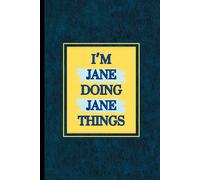 I'm Jane doing Jane things notebook: pretty blue and yellow themed writing pad for all ages