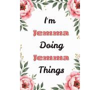 I'm Jemma Doing Jemma Things: Personalized Lined Notebook & Creative Journal for Women and Girls | Cute Custom Name Gift for Writing and Planning