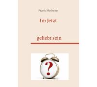Im Jetzt geliebt sein: 1 Minute bewusst leben