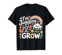 I'm Juggling Joy As A I Grow - Maglietta