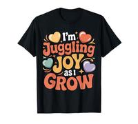 I'm Juggling Joy As A I Grow |- Maglietta